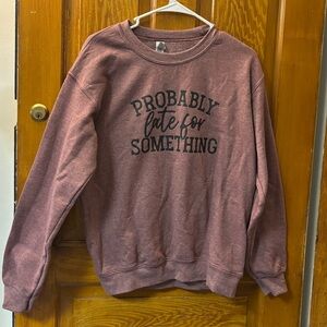 Casual Sweater - Probably Late for Something